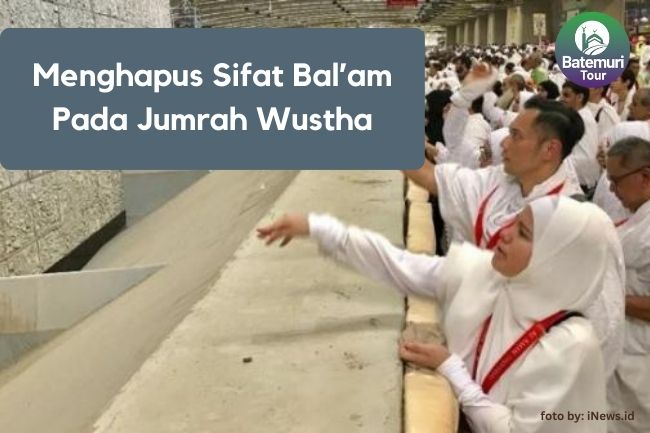 Jumrah Wustha Dimaknai Untuk Menghapus Sifat Bal'am Pada Jemaah Haji dan Umrah
